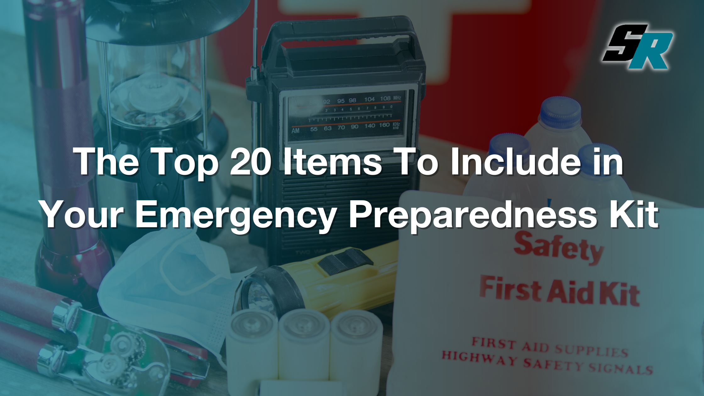 The Top 20 Items To Include in an Emergency Preparedness Kit